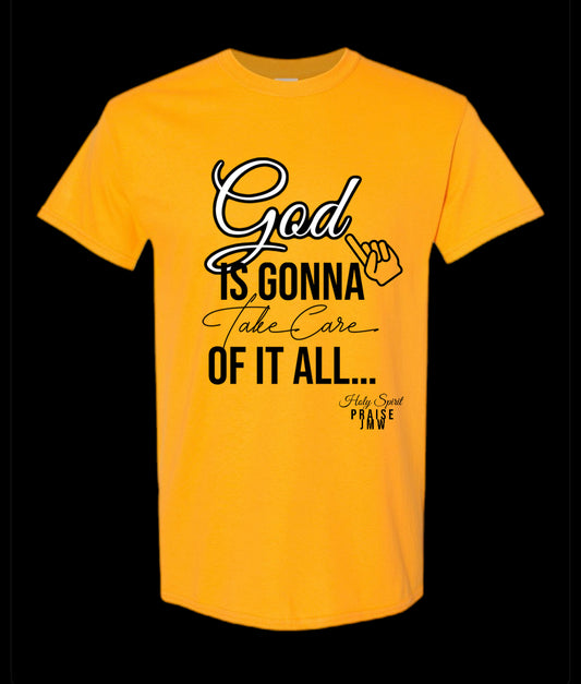 God is Gonna Take Care Shirt